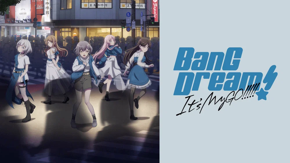 BanG Dream! It’s MyGO!!!!!